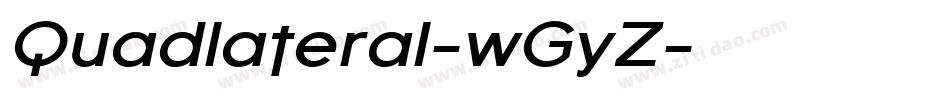 Quadlateral-wGyZ字体转换