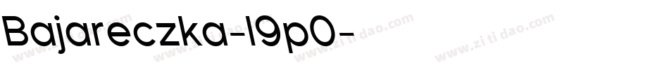 Bajareczka-l9p0字体转换 Bajareczka-l9p0字体转换