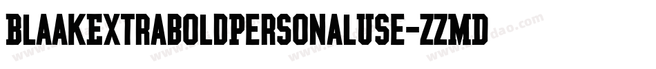 BlaakExtraboldPersonalUse-zzMD字体转换