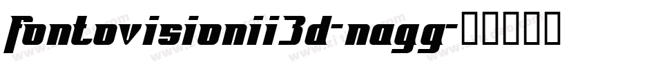 FontovisionIi3D-nAGg字体转换