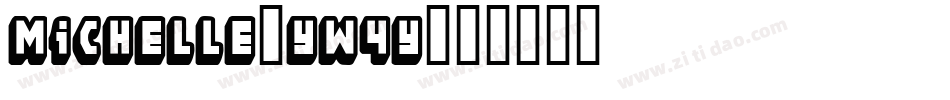 Michelle-yw4Y字体转换 Michelle-yw4Y字体转换