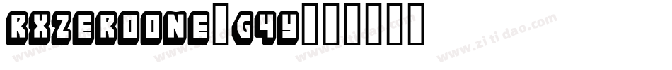 RxZeroone-G4y字体转换 RxZeroone-G4y字体转换