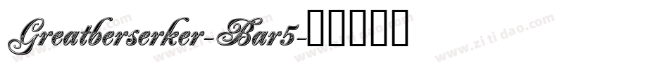 Greatberserker-Bar5字体转换