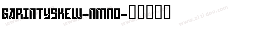Garintyskew-nmnO字体转换