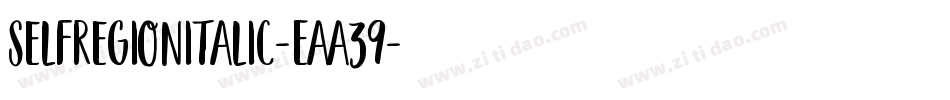 SelfRegionItalic-Eaa39字体转换