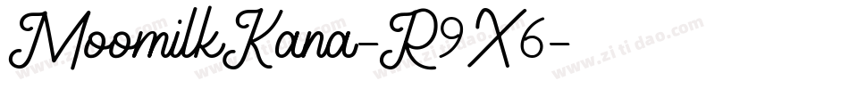 MoomilkKana-R9X6字体转换 MoomilkKana-R9X6字体转换