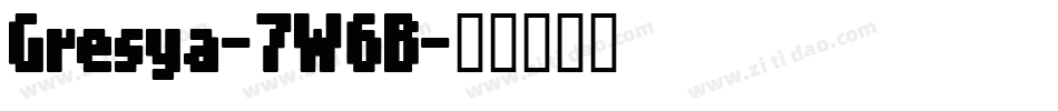 Gresya-7W6B字体转换