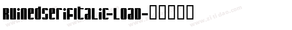 RuinedSerifItalic-lOaD字体转换