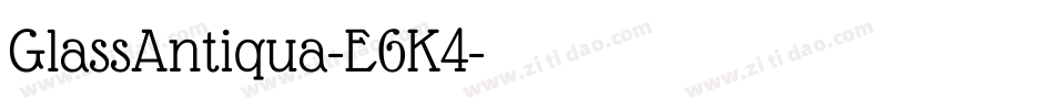 GlassAntiqua-E6K4字体转换