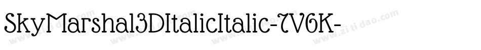 SkyMarshal3DItalicItalic-7V6K字体转换