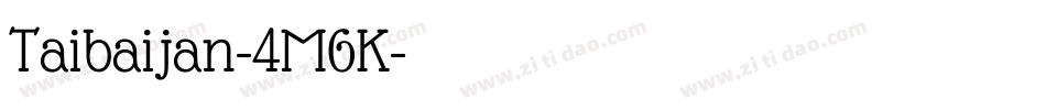 Taibaijan-4M6K字体转换