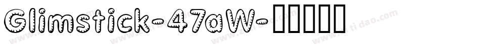 Glimstick-47aW字体转换