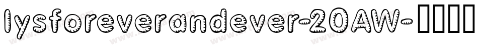 Iysforeverandever-20AW字体转换