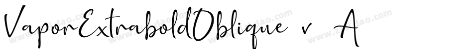 VaporExtraboldOblique-v7A9字体转换 VaporExtraboldOblique-v7A9字体转换