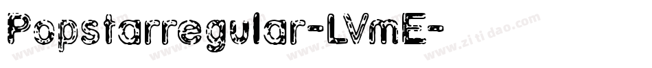 Popstarregular-LVmE字体转换