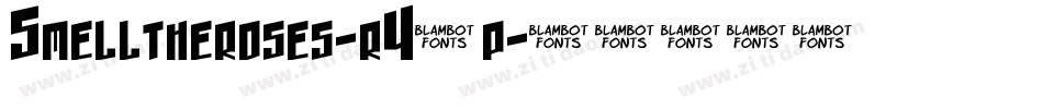 Smelltheroses-rY4p字体转换 Smelltheroses-rY4p字体转换