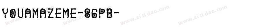 Youamazeme-86pB字体转换
