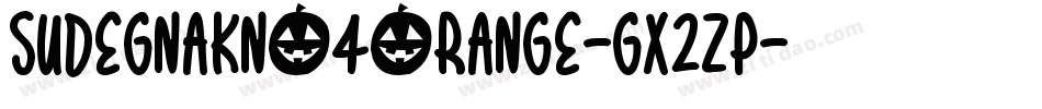 Sudegnakno4orange-gx2zp字体转换