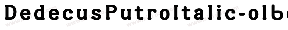 DedecusPutroItalic-ol6d字体转换