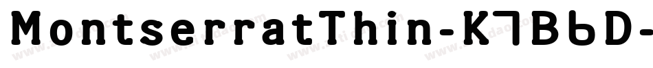 MontserratThin-K7B6D字体转换
