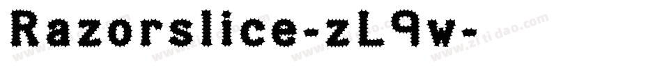 Razorslice-zL9w字体转换 Razorslice-zL9w字体转换