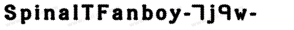 SpinalTFanboy-7j9w字体转换 SpinalTFanboy-7j9w字体转换