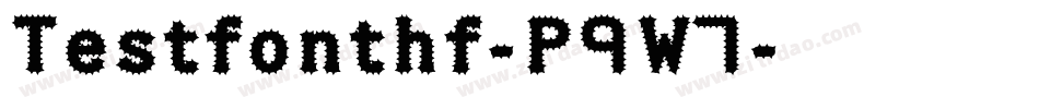 Testfonthf-P9W7字体转换 Testfonthf-P9W7字体转换