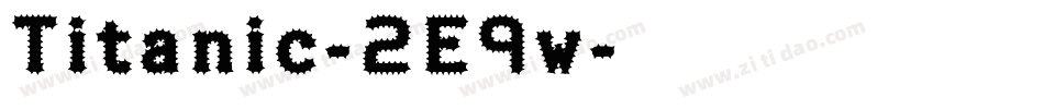 Titanic-2E9w字体转换 Titanic-2E9w字体转换