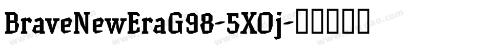 BraveNewEraG98-5XOj字体转换