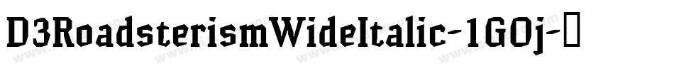 D3RoadsterismWideItalic-1GOj字体转换