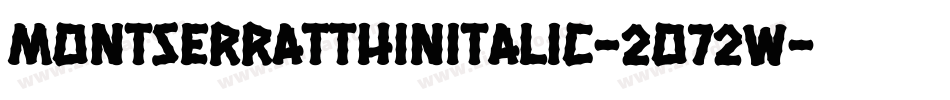 MontserratThinItalic-2O72w字体转换