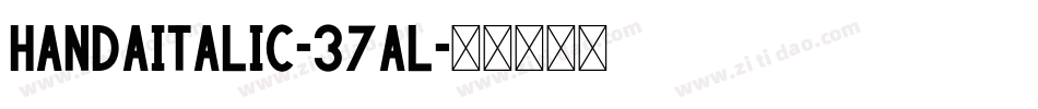 HandaItalic-37AL字体转换