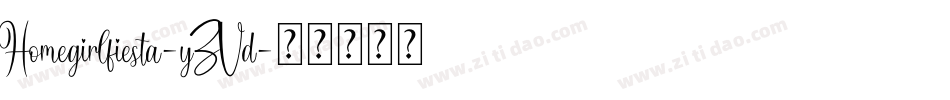 Homegirlfiesta-yZVd字体转换 Homegirlfiesta-yZVd字体转换