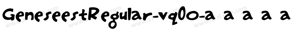 GeneseestRegular-vq0O字体转换 GeneseestRegular-vq0O字体转换