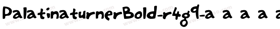 PalatinaturnerBold-r4g9字体转换 PalatinaturnerBold-r4g9字体转换