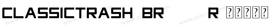 ClassicTrash2Brk-0xXr字体转换
