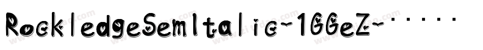 RockledgeSemItalic-1GGeZ字体转换 RockledgeSemItalic-1GGeZ字体转换