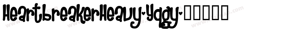 HeartbreakerHeavy-Yqgy字体转换 HeartbreakerHeavy-Yqgy字体转换