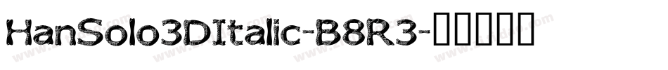 HanSolo3DItalic-B8R3字体转换