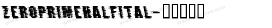 zeroprimehalfital字体转换