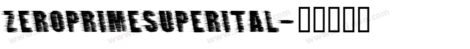 zeroprimesuperital字体转换