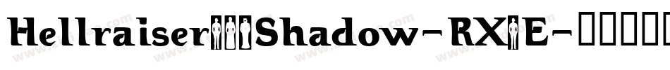 Hellraiser3Shadow-RX1E字体转换