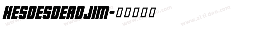 HESDesdeadjim字体转换