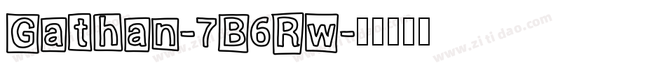 Gathan-7B6Rw字体转换
