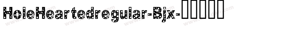 HoleHeartedregular-Bjx字体转换