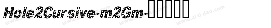 Hole2Cursive-m2Gm字体转换