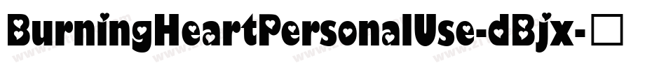 BurningHeartPersonalUse-dBjx字体转换