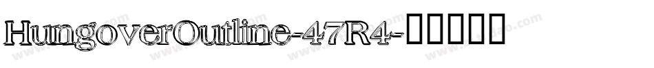 HungoverOutline-47R4字体转换