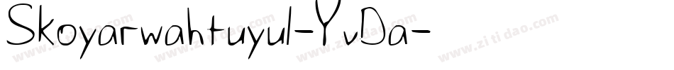 Skoyarwahtuyul-YvDa字体转换 Skoyarwahtuyul-YvDa字体转换