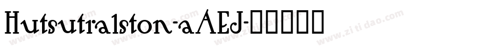 Hutsutralston-aAEJ字体转换